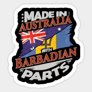 Made In Australia With Barbadian Parts - Gift for Barbadian From Barbados Sticker